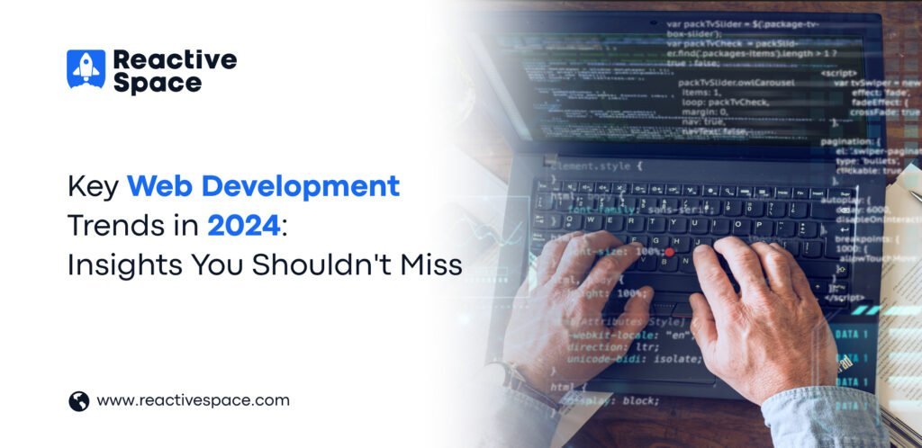 Key Web Development Trends in 2024: You Shouldn’t Miss