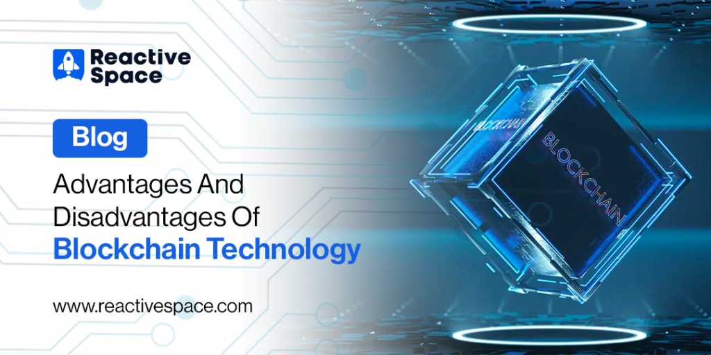 Advantages And Disadvantages Of Blockchain Technology